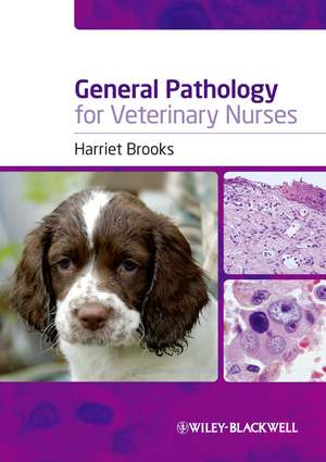 General Pathology for Veterinary Nurses de H Brooks