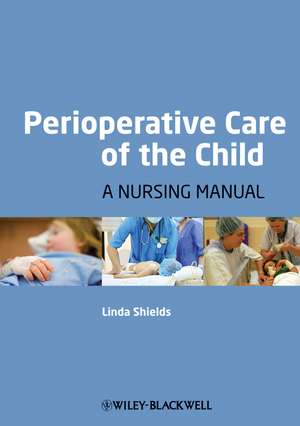 Perioperative Care of the Child – A Nursing Manual de L Shields