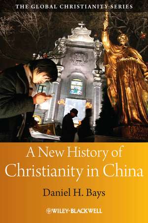 A New History of Christianity in China de D Bays