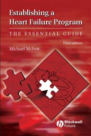 Establishing a Heart Failure Program 3e de Michael Mcivor