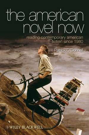 The American Novel Now – Reading Contemporary American Fiction Since 1980 de P O′Donnell