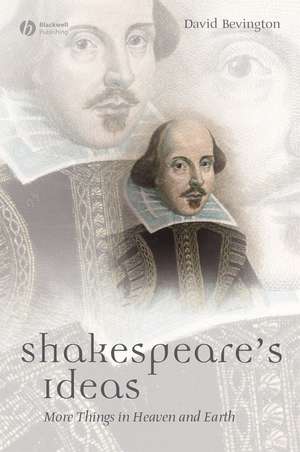 Shakespeare′s Ideas de D Bevington