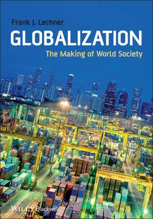 Globalization – Making of World Society de F Lechner