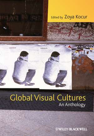 Global Visual Cultures de Zoya Kocur