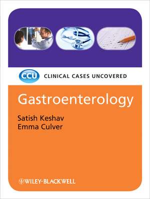 Gastroenterology – Clinical Cases Uncovered de S Keshav