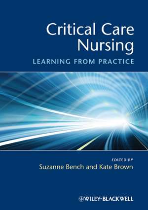 Critical Care Nursing – Learning from Practice de S Bench