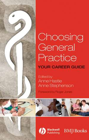 Choosing General Practice – Your Career Guide de A Hastie