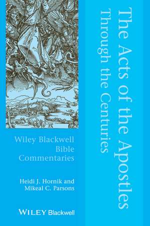 The Acts of the Apostles Through the Centuries de H Hornik