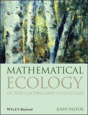 Mathematical Ecology of Populations and Ecosystems de J Pastor