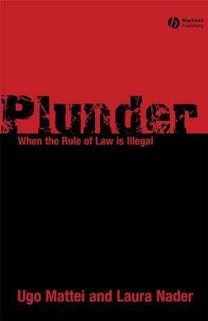 Plunder – When the Rule of Law is Illegal de U Mattei