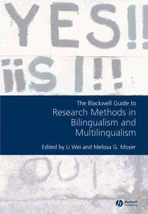 Blackwell Guide to Research Methods in Bilingualism and Multilingualism de L Wei