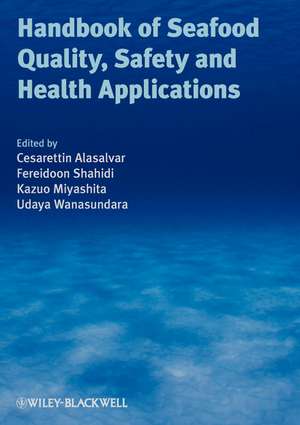 Handbook of Seafood Quality, Safety and Health Applications de C Alasalvar