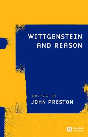 Wittgenstein and Reason de J Preston