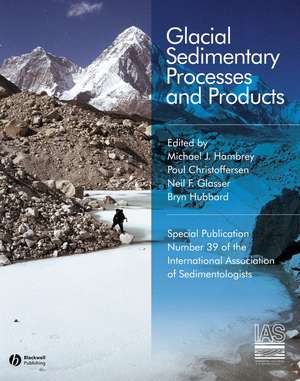 Glacial Sedimentary Processes and Products de M Hambrey