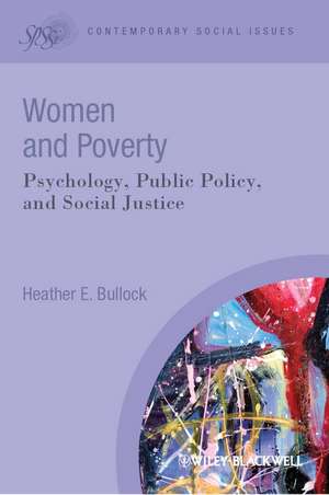 Women and Poverty – Psychology, Public Policy, and Social Justice de HE Bullock