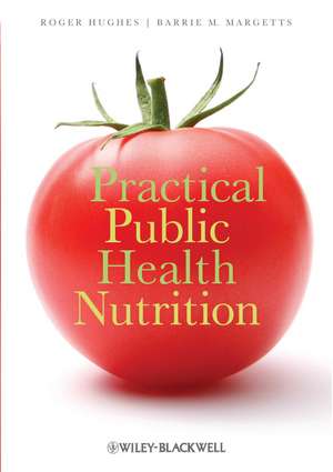 Practical Public Health Nutrition de R. Hughes