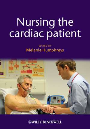 Nursing the Cardiac Patient de M Humphreys