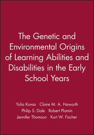 The Genetic and Environmental Origins of Learning Abilities and Disabilities in the Early School Years de Y Kovas