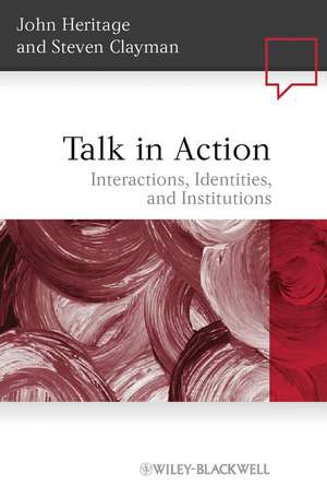 Talk in Action – Interactions, Identities, and Institutions de J Heritage