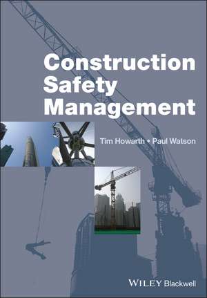 Construction Safety Management de T Howarth