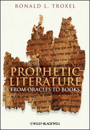 Prophetic Literature – From Oracles to Books de RL Troxel