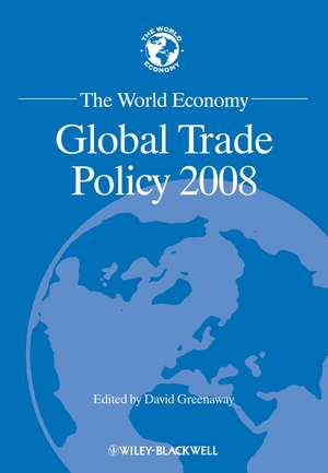 The World Economy – Global Trade Policy 2008 de D Greenaway