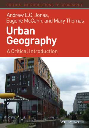 Urban Geography – A Critical Introduction de A Jonas