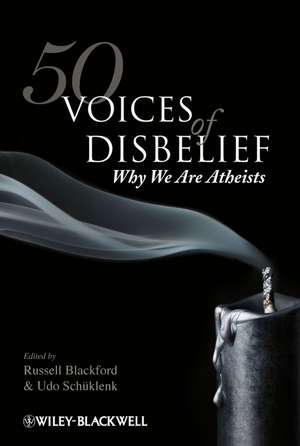 50 Voices of Disbelief – Why We Are Atheists de R Blackford