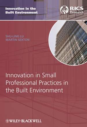 Innovation in Small Professional Practices in the Built Environment de S Lu