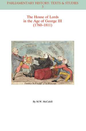 The House of Lords in the Age of George III (1760–1811) de MW McCahill