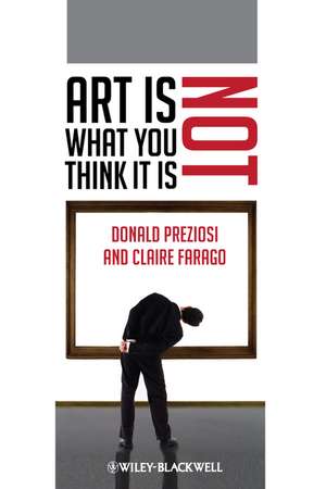 Art Is Not What You Think It Is de D Preziosi