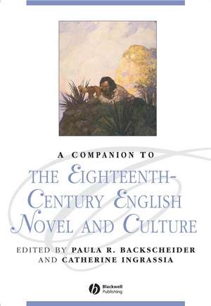 Companion to the Eighteenth Century English Novel and Culture de P Backscheider