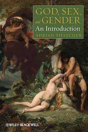 God, Sex, and Gender: An Introduction de Adrian Thatcher