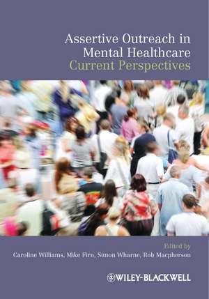 Assertive Outreach in Mental Health Care – Current Perspectives de C. Williams