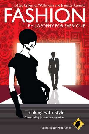 Fashion – Philosophy for Everyone – Thinking with Style de F Allhoff