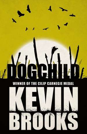 Brooks, K: Dogchild de Kevin Brooks