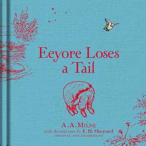 Winnie-the-Pooh: Eeyore Loses a Tail de A. A. Milne