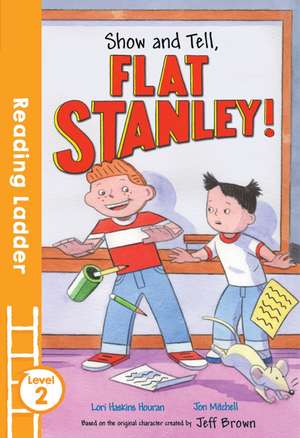 Show and Tell Flat Stanley! de Jeff Brown