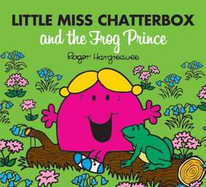 Hargreaves, A: Little Miss Chatterbox and the Frog Prince de Adam Hargreaves