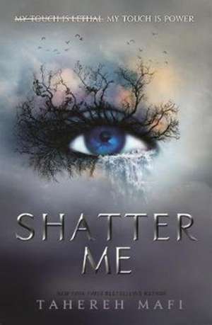 Shatter Me de Tahereh Mafi