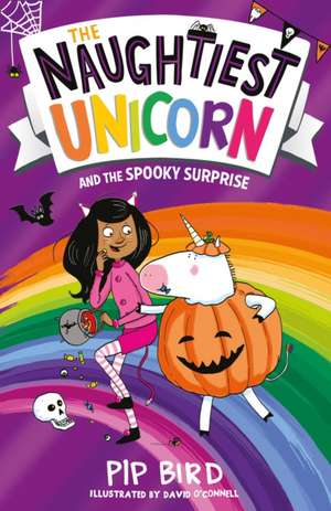 The Naughtiest Unicorn and the Spooky Surprise de Pip Bird