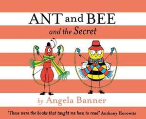 Ant and Bee and the Secret de Angela Banner