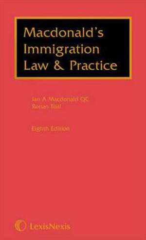 MacDonald's Immigration Law and Practice de Ian MacDonald