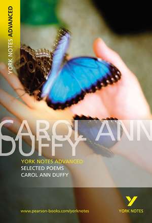 Selected Poems of Carol Ann Duffy (York Notes Advanced) English Literature Study Guide - for 2025, 2026 exams de Carol Duffy