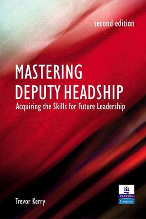 Mastering Deputy Headship de Trevor Kerry