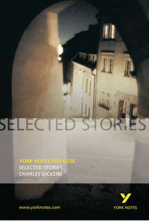 Dickens, C: Selected Stories of Charles Dickens: York Notes de T. B. A