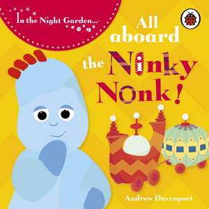 In the Night Garden, All Aboard the Ninky Nonk de In the Night Garden