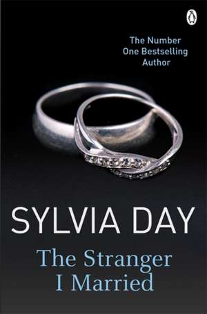 The Stranger I Married de Sylvia Day