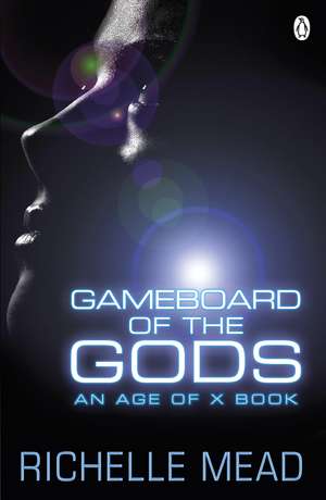 Gameboard of the Gods: Age of X #1 de Richelle Mead