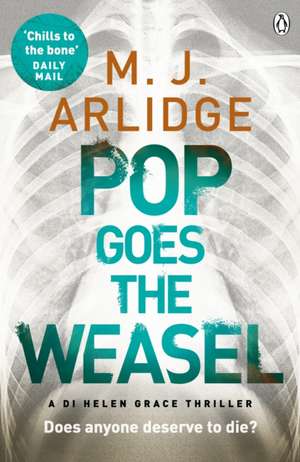 Pop Goes the Weasel: DI Helen Grace 2 de M. J. Arlidge